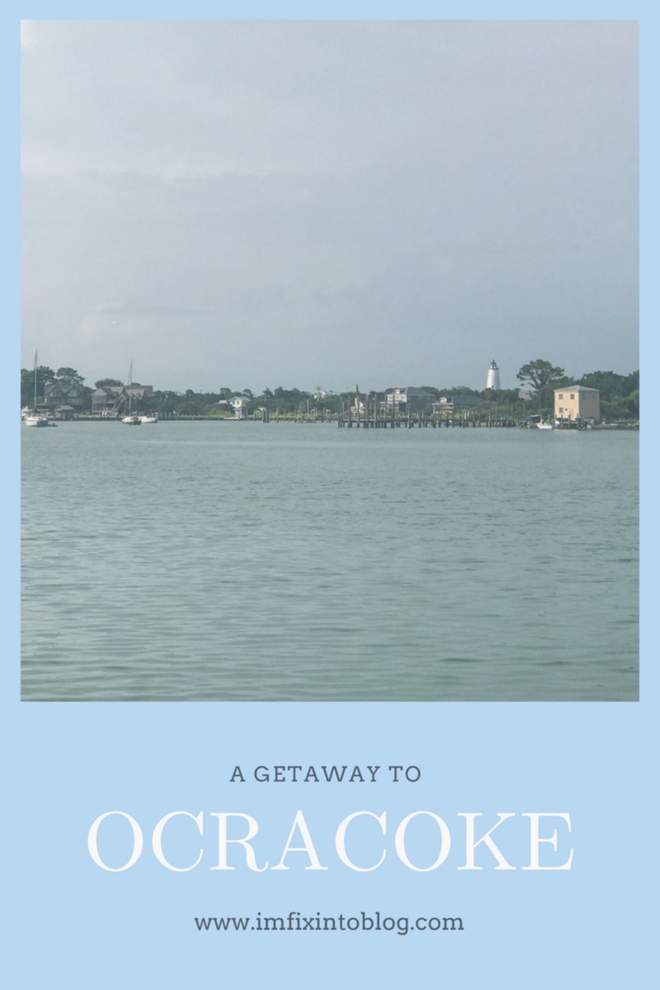 Weekending: A Getaway to Ocracoke - I'm Fixin' To - @mbg0112