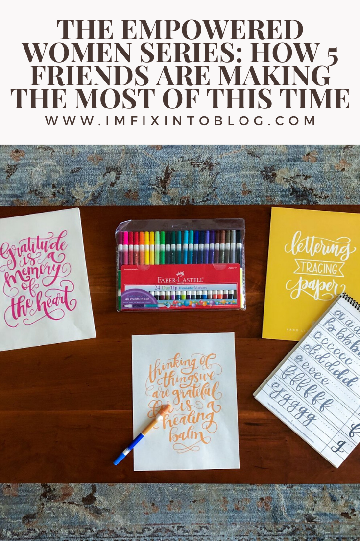 The Empowered Women Series: How 5 Friends are Making the Most of this Time - I'm Fixin' To - @mbg0112 | How to Make the Most of Your Time by popular N.C. lifestyle blog, I'm Fixin' To: Pinterest image of calligraphy paper, makers, and quotes.