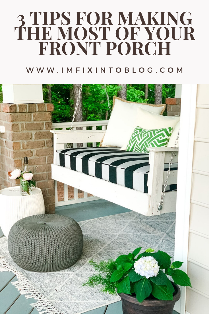 3 Tips for Making the Most of Your Front Porch - I'm Fixin' To - @mbg0112