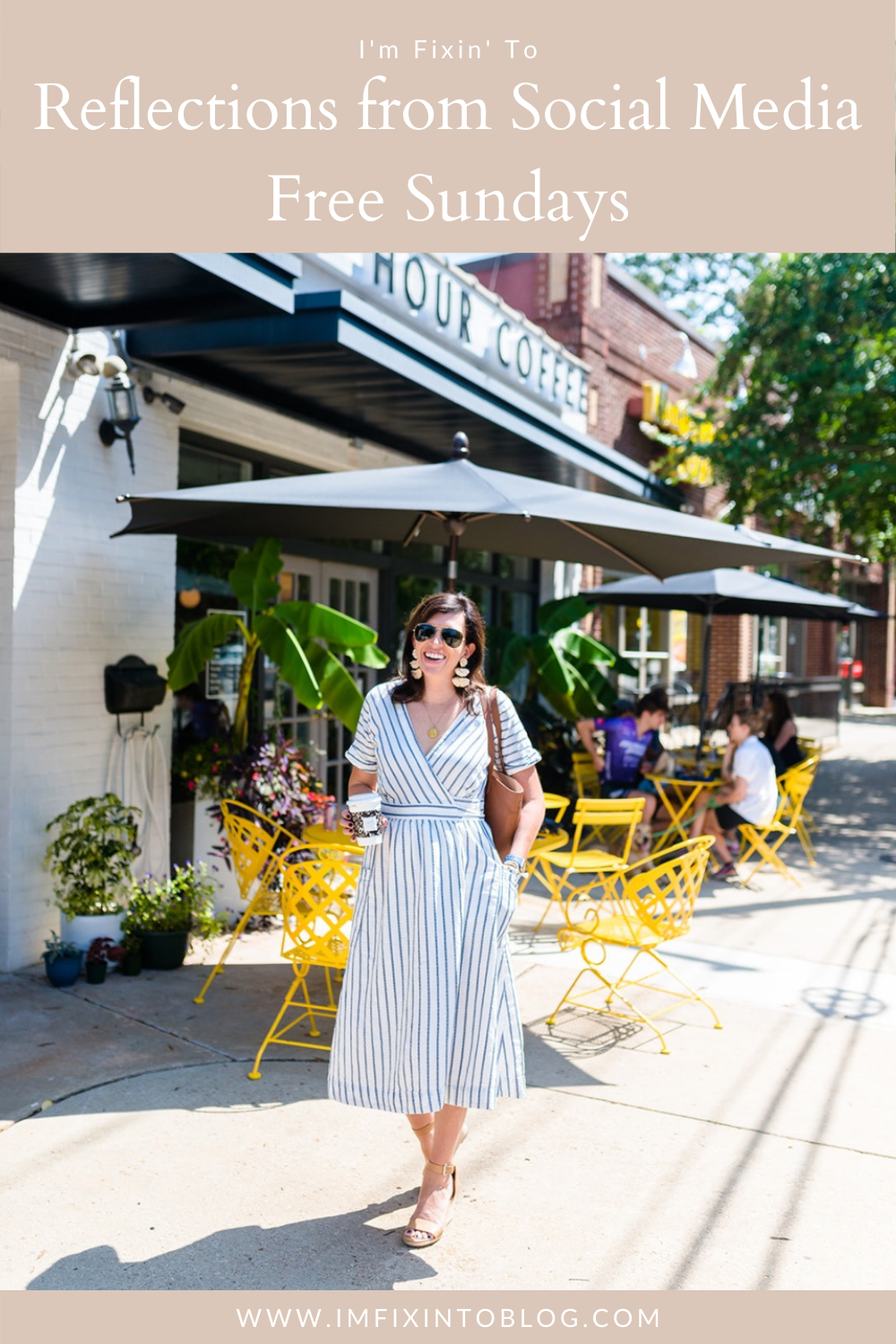 Reflections from Social Media Free Sundays - I'm Fixin' To - @imfixintoblog |Social Media Free Sunday by popular NC lifestyle blog, I'm Fixin' To: Pinterest image of a woman walking outside by some yellow tables and chairs and wearing a white and blue stripe dress.