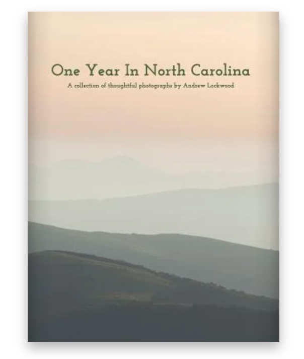 One Year In North Carolina One Year In North Carolina: A Collection Of Thoughtful Photographs
