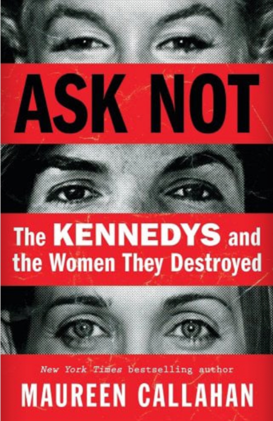 The Kennedys Destroyed Ask Not: The Kennedys and the Women They Destroyed